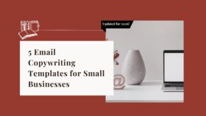 5 Email Copywriting Templates for Small Businesses