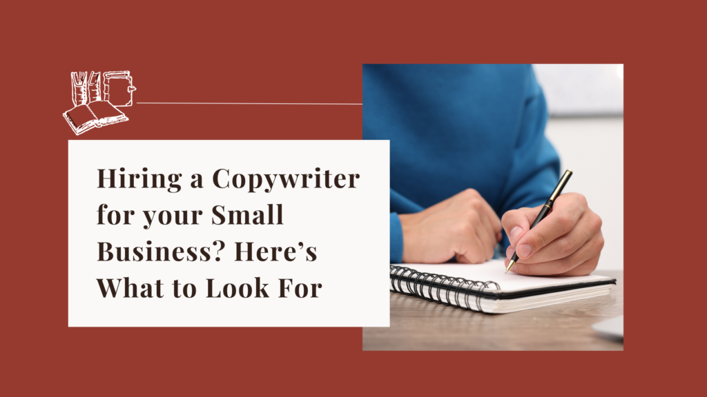 What to Look for When Hiring a Copywriter for Your Small Business
