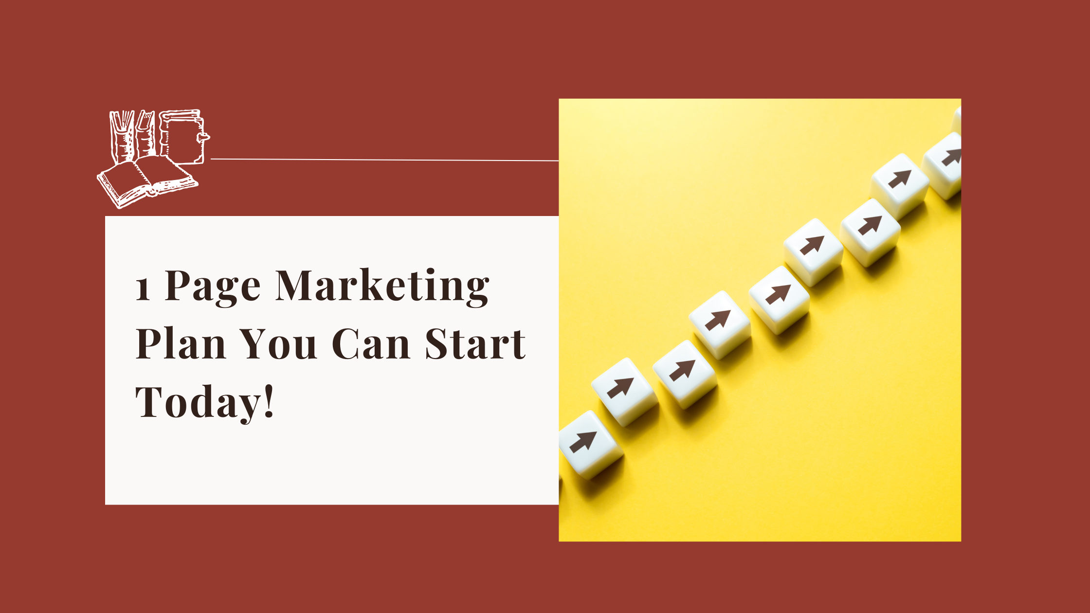 Marketing Plan for Small Business: How to Get Started